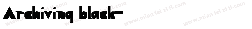 Archiving black字体转换